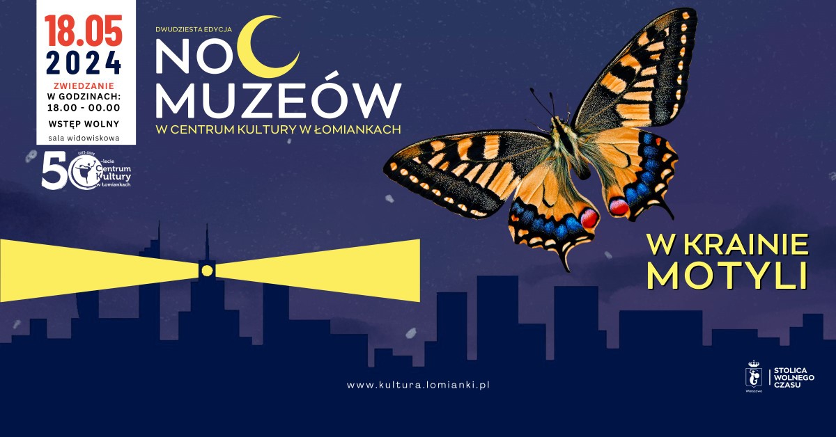 „Noc Muzeów 2024: W krainie motyli” - zaprasza Centrum Kultury w Łomiankach