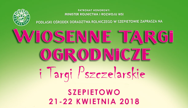 Wiosna na start. Targi Ogrodnicze i Targi Pszczelarskie w Szepietowie już wkrótce