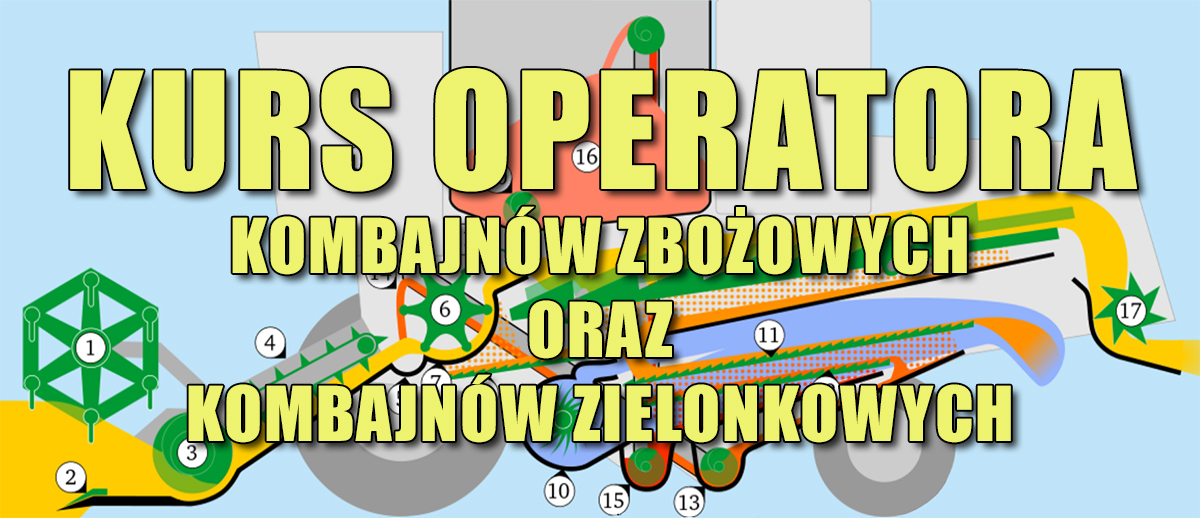 KURS OPERATORA KOMBAJNÓW ZBOŻOWYCH