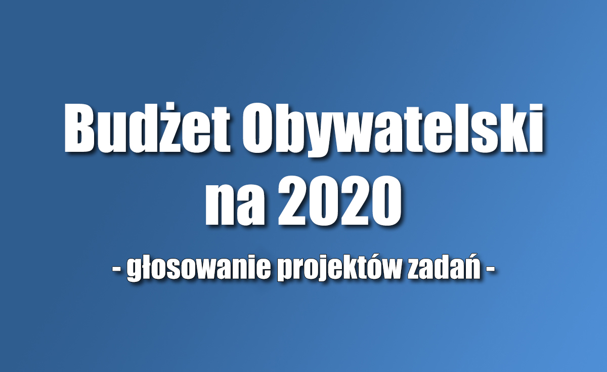 Budżet Obywatelski na 2020 rok - głosowanie na zadania