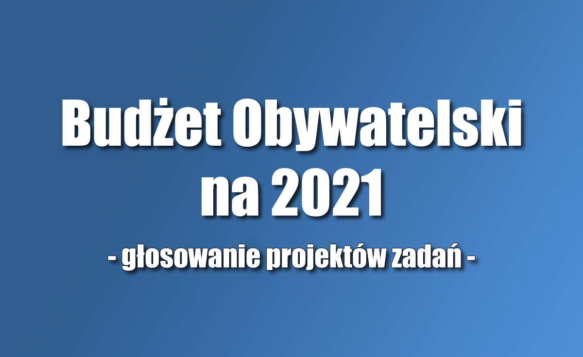 Budżet Obywatelski na 2021 rok - głosowanie na zadania