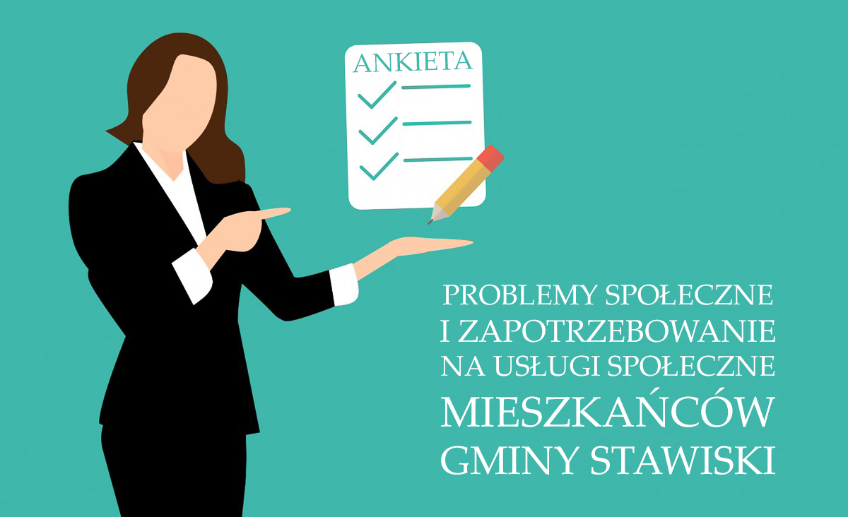 Problemy społeczne i zapotrzebowanie na usługi społeczne mieszkańców Gminy Stawiski - Ankieta