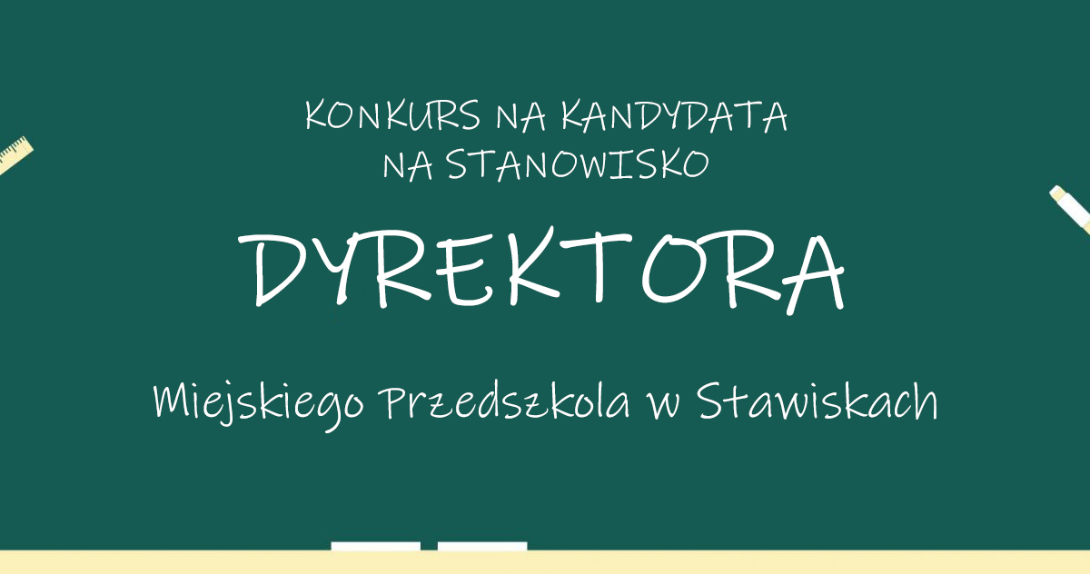 Ogłoszenie o konkursie na kandydata na stanowisko dyrektora Miejskiego Przedszkola w Stawiskach