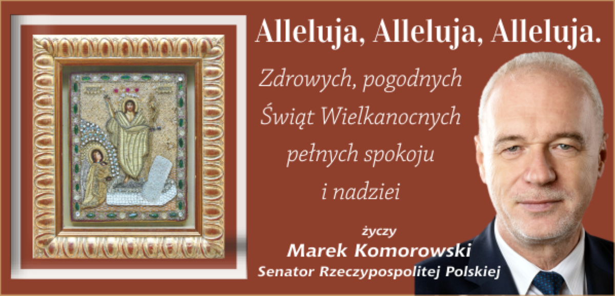 Życzenia Wielkanocne Senatora RP Marka Komorowskiego